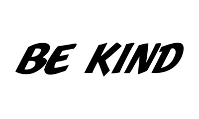 Be kind, Christian faith, Typography for print or use as poster, card, flyer or T Shirt 