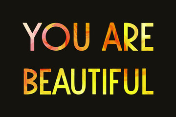 YOU ARE BEAUTIFUL. Colorful isolated vector saying