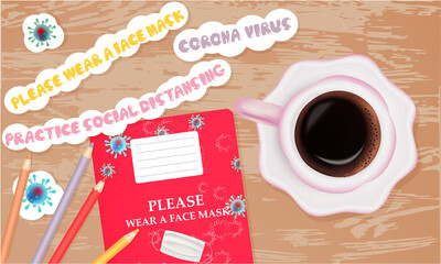 Illustration with school notebook, pencils, cup of coffee, stickers. Coronavirus banner. Top view