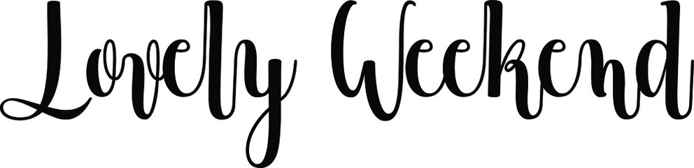 Lovely Weekend Hand Written Typography word modern 
Calligraphy Text 