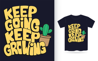 Keep going keep growing hand lettering for t shirt