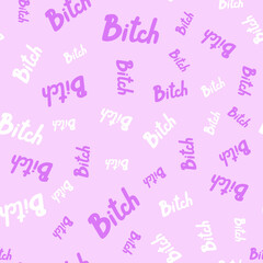 Bitch, pink, white. Retro pattern for print design. Cartoon vector illustration. Romantic seamless texture design. Hand drawn calligraphy lettering vector illustration.