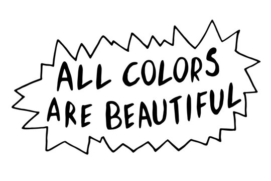 All colors are beautiful - vector lettering doodle handwritten on theme of antiracism, protesting against racial inequality and revolutionary design. For flyers, stickers, posters, slogan