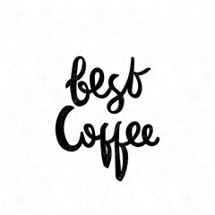 Best coffee. Black and white lettering. Decorative letter. Hand drawn lettering. Quote. Vector hand-painted illustration. Decorative inscription. Font, motivational poster. Vintage illustration.