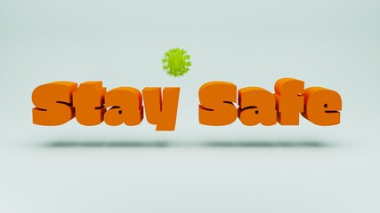 Stay Safe text with green coronavirus (3d illustration)