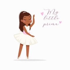 Cartoon cute little ballerina girl with pretty hair in tutu dress with text quote. Ballet dancer in elegant pose, baby princess character. Vector Illustration card, poster design, banner, print