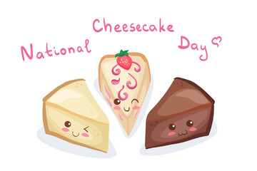 Kawaii vector illustration of Vanilla, Chocolate, Strawberry Cheesecakes isolated on white background. Cute funny & happy characters with National Cheesecake Day lettering. Smiling food for kids menu.