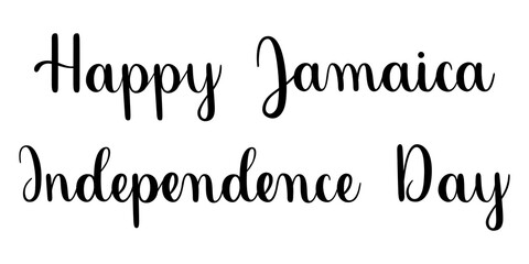 Happy Jamaica Independence day phrase. Handwritten vector lettering illustration. Brush calligraphy style. Black inscription isolated on white background. 