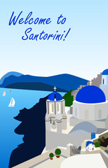 Greeting card with Greece. "Welcome to Santorini" poster. Vector illustration of traditional landscape and sea view. Summer trip, travelling to the sea. 