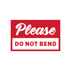 Handle With Care. Do Not Bend. Fragile Sticker. Don't Bend Label. Packaging Warning Vector Text Illustration Background