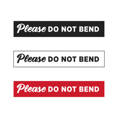 Handle With Care. Do Not Bend. Fragile Sticker. Don't Bend Label. Packaging Warning Vector Text Illustration Background