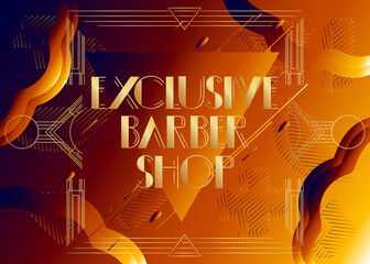 Art Deco Exclusive Barber Shop text. Decorative greeting card, sign with vintage letters.