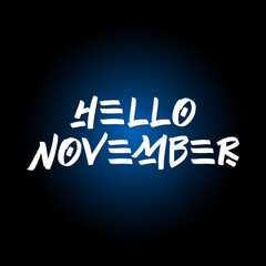 Hello November brush paint hand drawn lettering on black background. Design  templates for greeting cards, overlays, posters