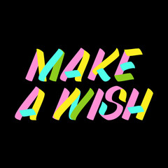 Make a wish brush sign paint lettering on black background. Design templates for greeting cards, overlays, posters