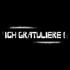 Ich Gratuliere stencil graffiti lettering on black background. Congratulation in german language design templates for greeting cards, overlays, posters