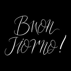 Fototapeta premium Buon Jiorno brush paint hand drawn lettering on black background. Greeting in italian language design templates for greeting cards, overlays, posters