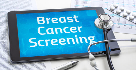 The word Breast Cancer Screening on the display of a tablet