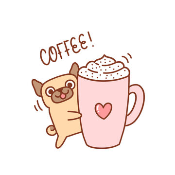 Cute kawaii pug dog and mug of coffee drink with foam. Inscription: Coffee! It can be used for menu, brochures, poster, sticker etc. Vector image.