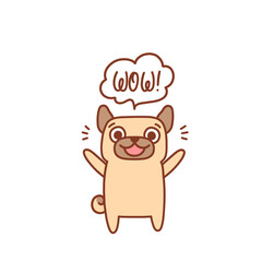Joyful smiling character pug dog. Inscription in the cloud: wow! It can be used for menu, brochures, poster, sticker etc. Vector image.