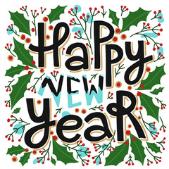 Happy new year lettering with holly leaves. Christmas card, banner.