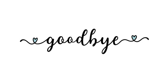 Hand sketched GOODBYE word as banner. Lettering for poster, label, sticker, flyer, header, card, advertisement, announcement. - obrazy, fototapety, plakaty
