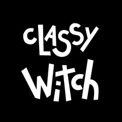 Halloween quotes lettering, vector stock illustration. Hand drawn phrase Classy witch, black and white text for poster or t shirt design.