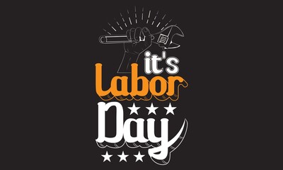 it's labor day vector illustration tshirt design tamplate
