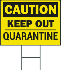 Caution keeps out quarantine vector yard sign design template. Pandemic Novel Corona Virus 2020.