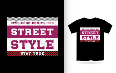 Street style modern typography slogan for t shirt
