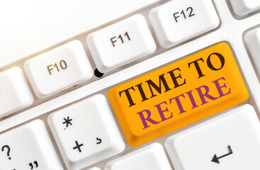 Handwriting text Time To Retire. Conceptual photo bank savings account, insurance, and pension...