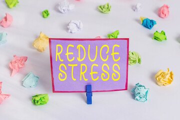 Writing note showing Reduce Stress. Business concept for to lessen the state of mental or emotional...