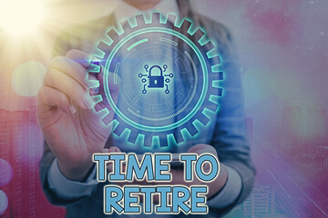 Writing note showing Time To Retire. Business concept for bank savings account, insurance, and pension planning Graphics padlock for web data information security application system