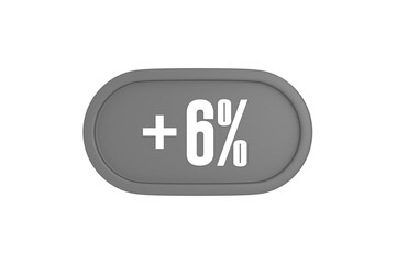 6 Percent increase 3d sign in grey color isolated on white background, 3d illustration.