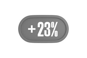 23 Percent increase 3d sign in grey color isolated on white background, 3d illustration.
