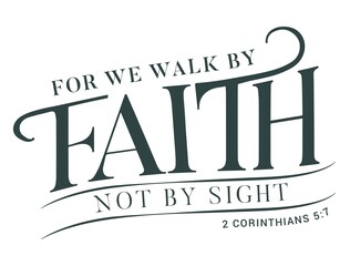 Walk by Faith Typography