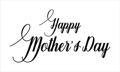 Happy Mother’s Day Calligraphy script retro Typography Black text lettering and phrase isolated on the White background