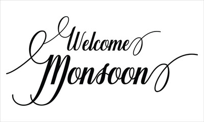 Welcome Monsoon Calligraphy script retro Typography Black text lettering and phrase isolated on the White background 