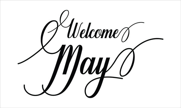 Welcome May Calligraphy script retro Typography Black text lettering and phrase isolated on the White background