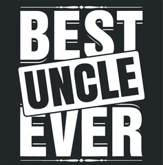 Best Uncle Ever Funny Niece Proud Nephew Pun Humor Cool Gift Premium new design vector illustrator