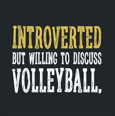 Introverted But Willing To Discuss Volleyball Funny new design vector illustrator