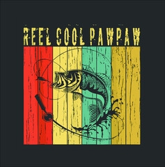 Mens Reel Cool Pawpaw Gift For Fishing Grandpa new design vector illustrator