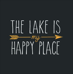 Naklejka premium The Lake Is My Happy Place Cute Lake House Lifestyle new design vector illustrator