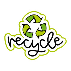 Recycle logo - Handwritten label. Lettering poster t-shirt textile graphic design. Beautiful illustration protest against plastic garbage.