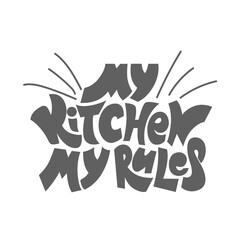 Lettering of phrase My kitchen my rules