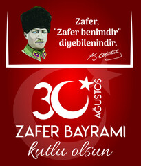 August 30 celebration of victory day in Turkey. "victory is owns who says he has the victory"Turkish: 30 Agustos Zafer Bayramı kutlu olsun. Zafer "Zafer Benimdir Diyenlerindir"