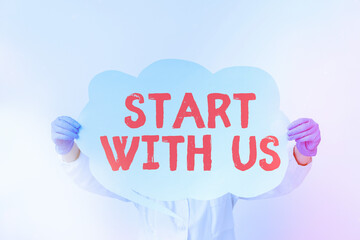 Writing note showing Start With Us. Business concept for inviting someone to work together for a...