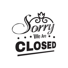 sorry we are closed text