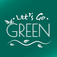 Fototapeta premium let's go green poster