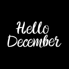 Hello December brush paint hand drawn lettering on black background. Design  templates for greeting cards, overlays, posters