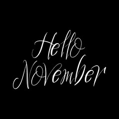 Hello November brush paint hand drawn lettering on black background. Design  templates for greeting cards, overlays, posters